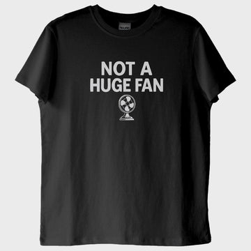 "Not a Huge Fan" T-Shirt