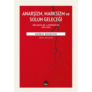ANARŞİZM MARKSİZM VE SOLUN GELECEĞİ