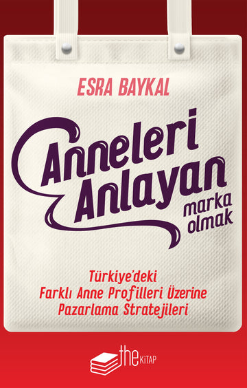 Anneleri Anlayan Marka Olmak