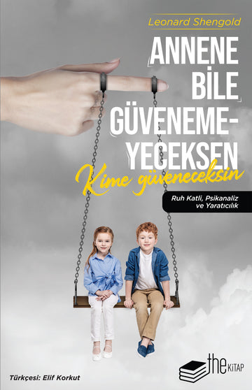 Annene Bile Güvenemeyeceksen Kime Güveneceksin