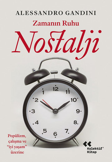 Zamanın Ruhu Nostalji : Popülizm, Çalışma ve “İyi Yaşam” Üzerine
