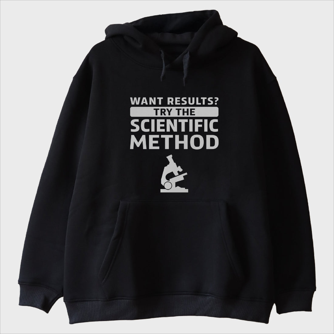 ''Want Results Try Scientific Method'' Sweatshirt