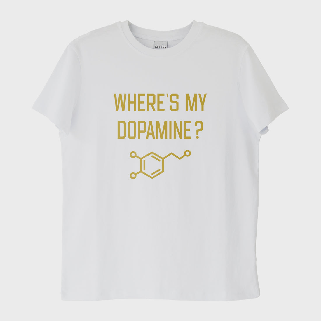 "Where's My Dopamine?" T-Shirt