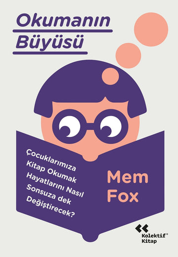 Okumanın Büyüsü - Çocuklarımıza Kitap Okumak Hayatlarını Neden Sonsuza Dek Değiştirecek?