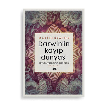 Darwin’in Kayıp Dünyası: Hayvan Yaşamının Gizli Tarihi (Martin Brasier)
