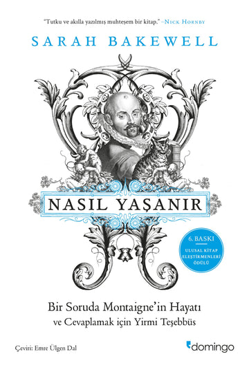 Nasıl Yaşanır ya da Bir Soruda Montaigne’in Hayatı ve Cevaplamak İçin Yirmi Teşebbüs