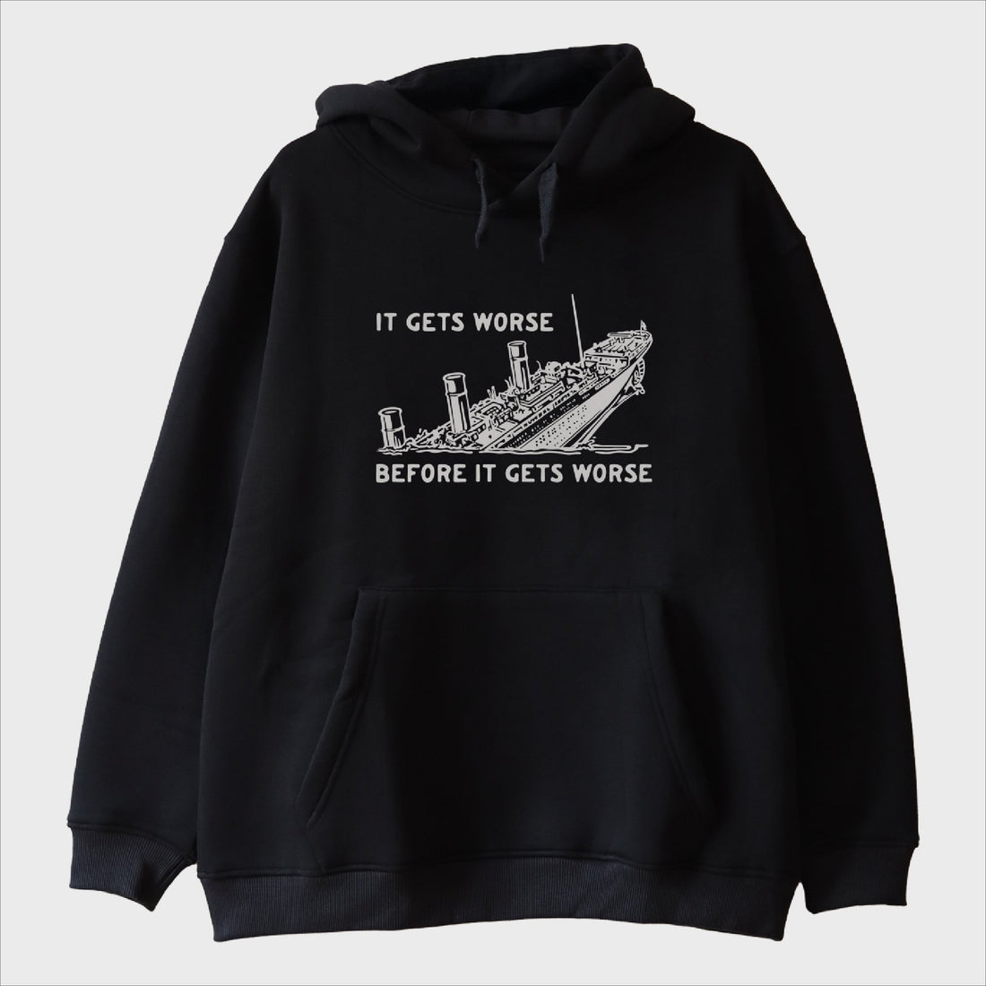 ''Titanic - It’s Get Worse'' Sweatshirt