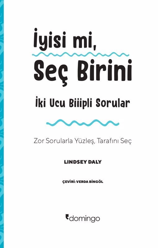 İyisi mi, Seç Birini