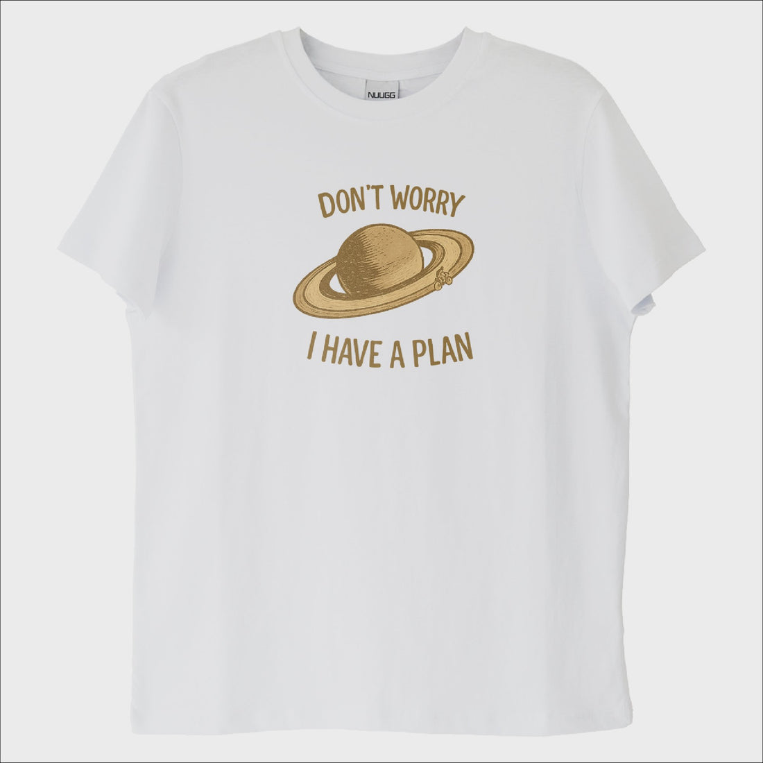 "Don't Worry, I Have a Plan" T-Shirt