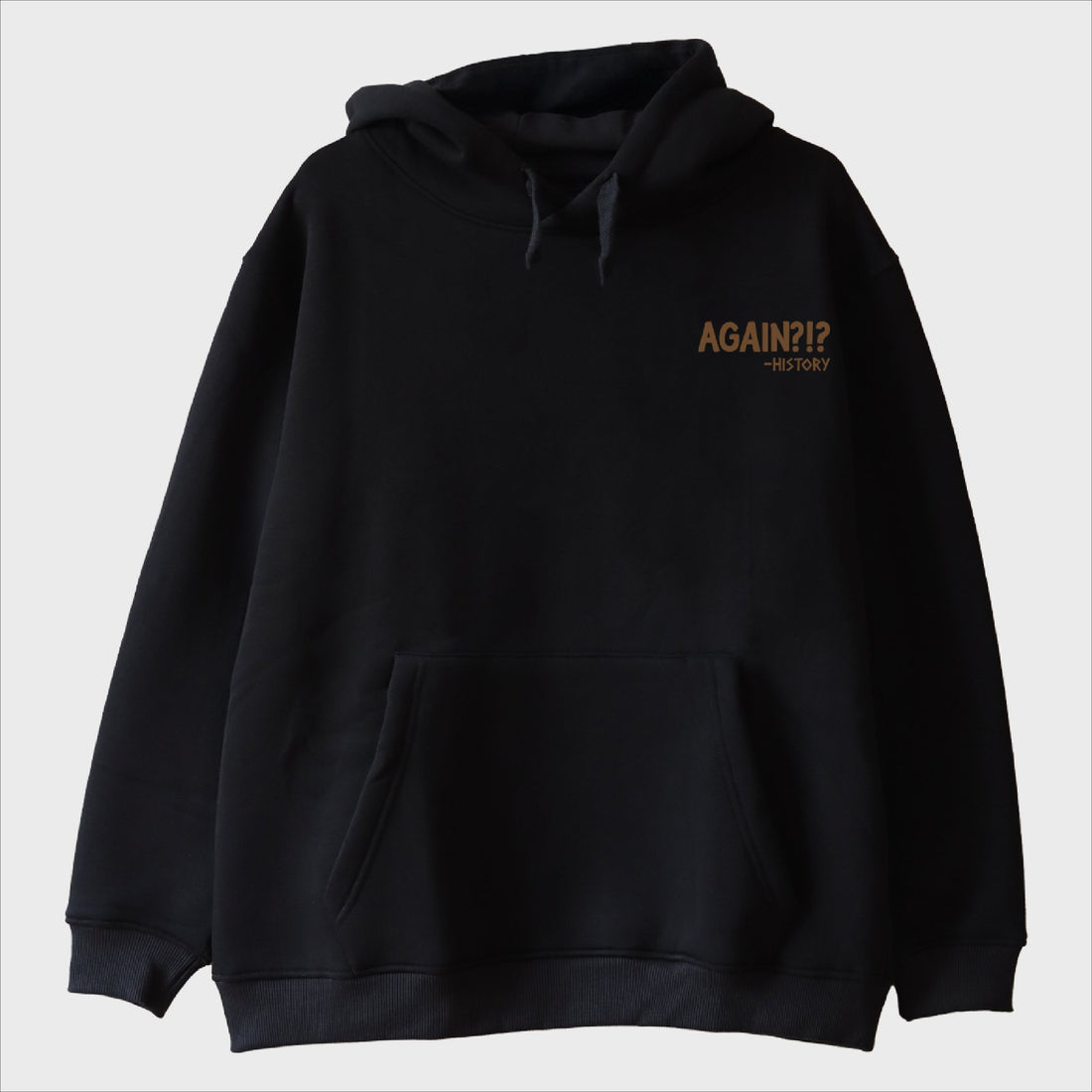 "Again?! -History" Sweatshirt
