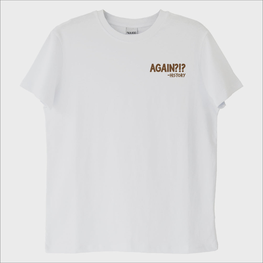 "Again?! -History" Tarih Tekerrürden İbaret T-Shirt