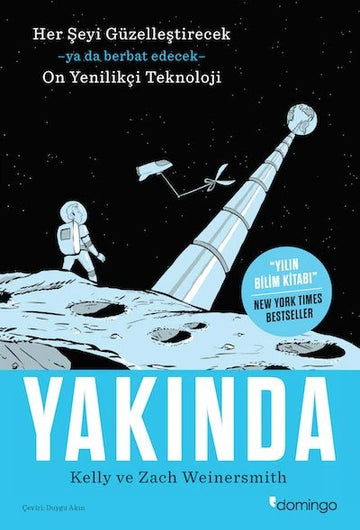 Yakında - Her Şeyi Güzelleştirecek ya da Berbat Edecek On Yenilikçi Teknoloji