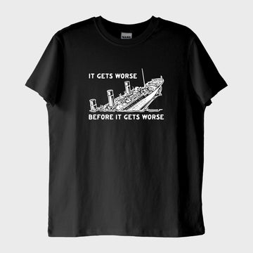 "Titanic: It's Get Worse" T-Shirt