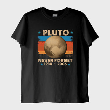"Pluto: Never Forget!" T-Shirt