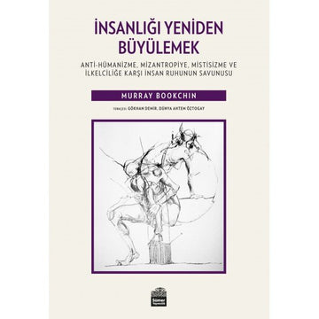 İNSANLIĞI YENİDEN BÜYÜLEMEK