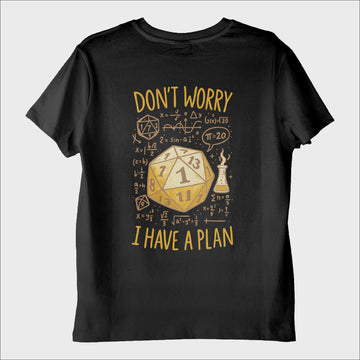 ''I Have a Plan. Its Bad'' T-Shirt