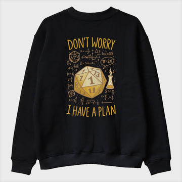 "I Have a Plan. It’s Bad" Sweatshirt