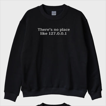 "No Place Like Localhost" Sweatshirt