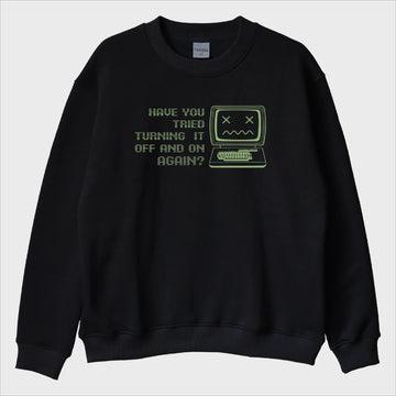 ''Turn It Off and On Programmer'' Sweatshirt