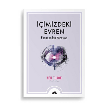 İçimizdeki Evren: Kuantumdan Kozmosa (Neil Turok)