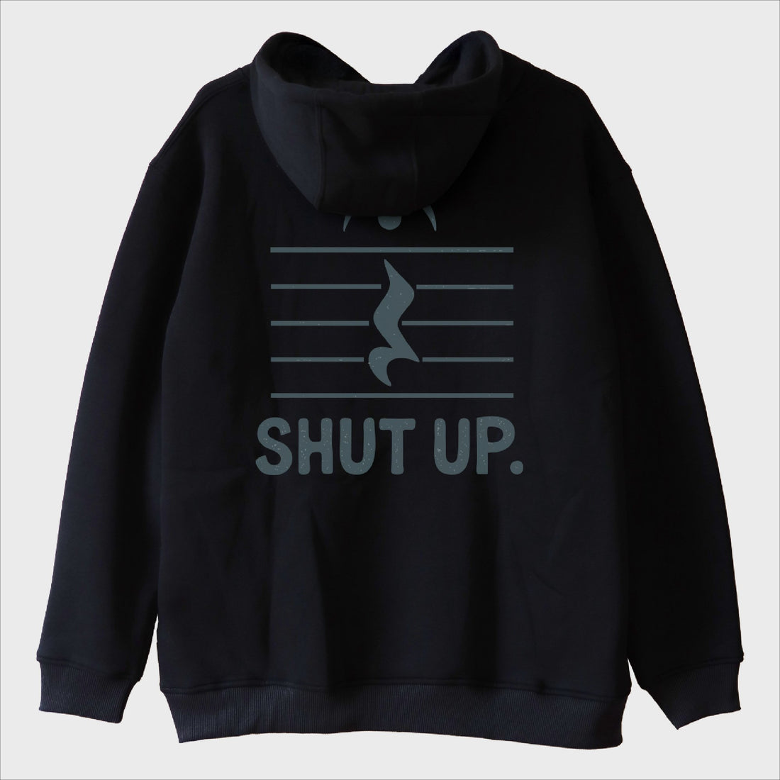 "Shut Up" Sweatshirt