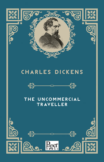 The Uncommercial Traveller (Charles Dickens)
