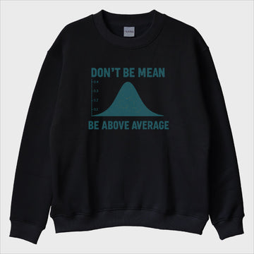 "Dont Be Mean" Sweatshirt