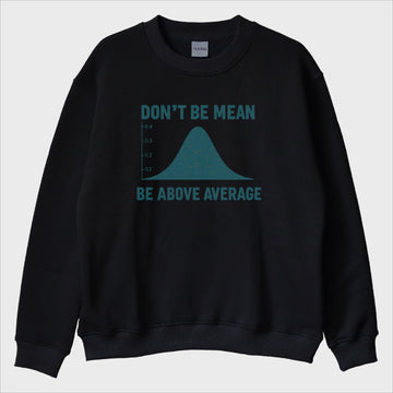"Dont Be Mean" Sweatshirt