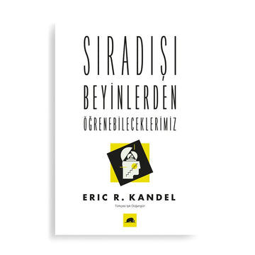 Sıradışı Beyinlerden Öğrenebileceklerimiz (Eric R. Kandel)