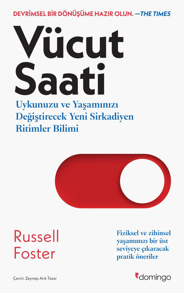 Vücut Saati - Uykunuzu ve Yaşamınızı Değiştirecek Yeni Sirkadiyen Ritimler Bilimi 
