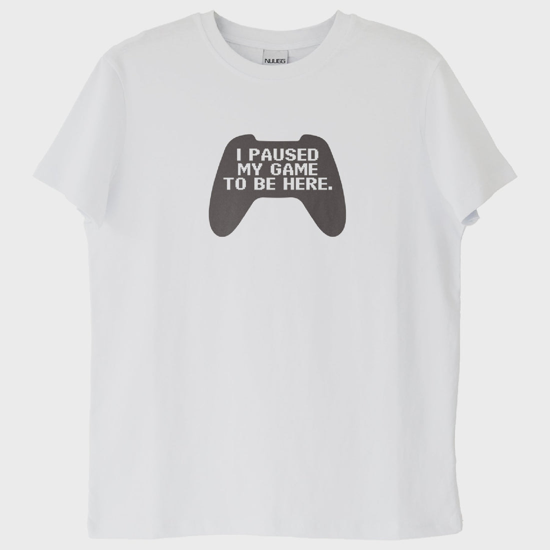 "I Paused My Game to Be Here" T-Shirt