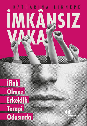 İmkânsız Vaka - İflah Olmaz Erkeklik Terapi Odasında