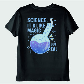 "Science: It's Like Magic But Real 2" T-Shirt