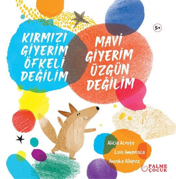 KIRMIZI GİYERİM ÖFKELİ DEĞİLİM MAVİ GİYERİM ÜZGÜN DEĞİLİM