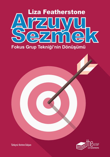 Arzuyu Sezmek: Fokus Grup Tekniği'nin Dönüşümü