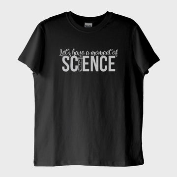 "Let's Have a Moment of Science" T-Shirt