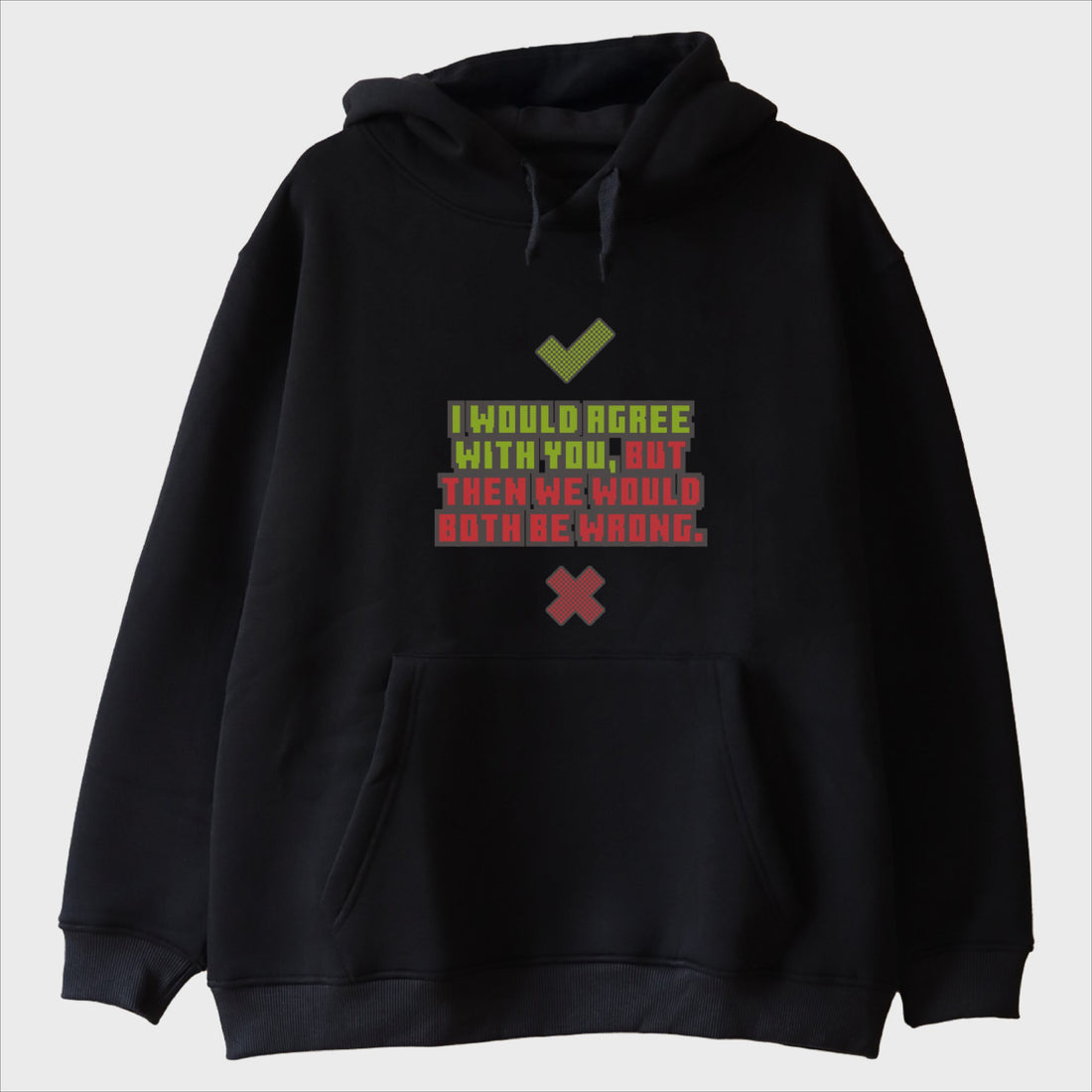 “Both Be Wrong” Sweatshirt