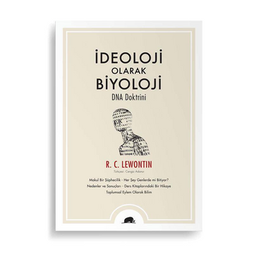 İdeoloji Olarak Biyoloji - DNA Doktrini (R. C. Lewontin)